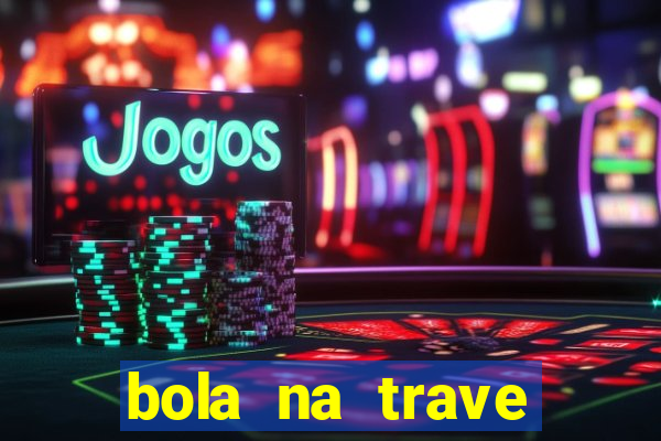 bola na trave betano como funciona